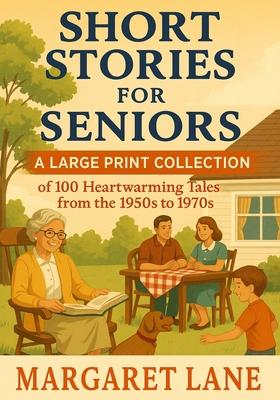 Short Stories for Seniors: A Large Print Collection of 100 Heartwarming Tales from the 1950s to 1970s Subscription