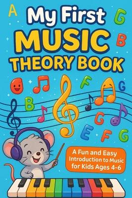 My First Music Theory Book: A Fun and Easy Introduction to Music for Kids Ages 4-6 Subscription