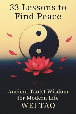 33 Lessons to Find Peace: Ancient Taoist Wisdom for Modern Life Subscription