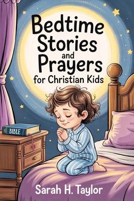 Bedtime Stories and Prayers for Christain Kids: 100+ Bible stories, Prayers and Reflections to Build your faith and trust in God. Large Print. Easy to Subscription