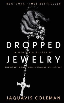 Dropped Jewelry: Memoir and Blueprint to Money, Power, and Emotional Intelligence Subscription