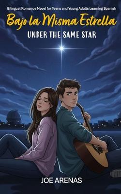 Bajo la Misma Estrella - Under the Same Star: Bilingual Romance Novel for Teens and Young Adults Learning Spanish Subscription