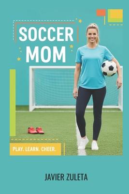 Soccer Mom: A Comprehensive guide of soccer rules for moms 2025 edition. Subscription