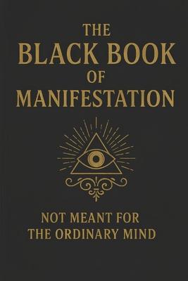 The Black Book of Manifestation: Hidden Secrets & Forbidden Techniques to Shape Your Reality Subscription
