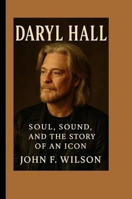 Daryl Hall: Soul, Sound, And The Story Of An Icon Subscription