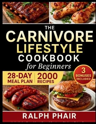 The Complete 2025 Carnivore Diet Guide for Beginners: Unlock the Easy Meat-Based Recipes, Budget-Friendly Meal Plans & Science-Backed Tips to Master t Subscription