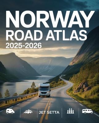 Norway Road Atlas 2025-2026: Complete Guide with Detailed Maps to Scenic Routes, Campgrounds, National Parks & Hidden Gems - Perfect for RVers, Vanlif Subscription