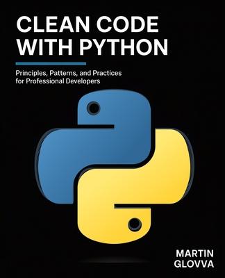 Clean Code with Python: Principles, Patterns, and Practices for Professional Developers Subscription