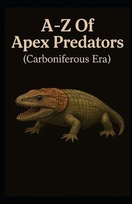 A-Z Of Apex Predators (Carboniferous Era) Subscription