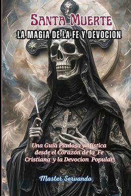 Santa Muerte La Magia de la Fe y la Devocion Subscription