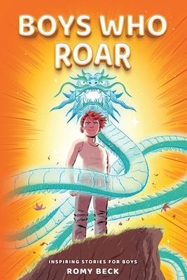Boys Who Roar: Motivational Short Stories of Courage, Confidence & Heart for Boys Ages 7-11 Subscription