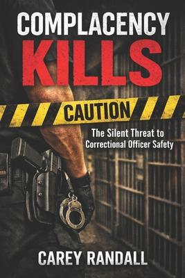 Complacency Kills: The Silent Threat to Correctional Officer Safety Subscription