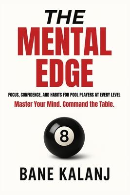 The Mental Edge: Focus, Confidence and Habits for Pool Players at Every Level Subscription