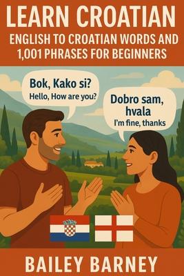 Learn Croatian: English to Croatian Words and 1,001 Phrases for Beginners Subscription