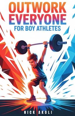 Outwork Everyone for Boy Athletes: Sports Stories to Build Mental Toughness, Train Beyond Limits, and Compete Like a Champion Subscription