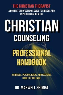 Christian Counseling Professional Handbook: A Biblical, Psychological, and Pastoral Guide to Soul Care Subscription