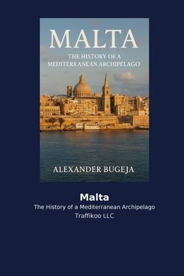 Malta: The History of a Mediterranean Archipelago Subscription