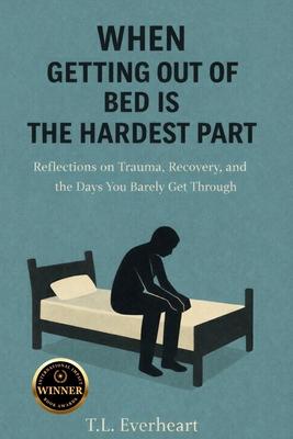 When Getting Out of Bed is the Hardest Part: Reflections on Trauma, Recovery, and the Days your Barely get through Subscription