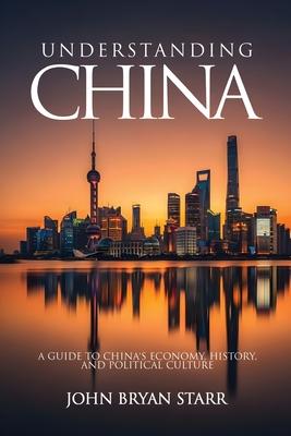Understanding China: A Guide to China's Economy, History, and Political Culture Subscription
