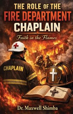 The Role of the Fire Department Chaplain: Faith in the Flames Subscription