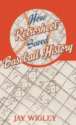 How Retrosheet Saved Baseball History Subscription