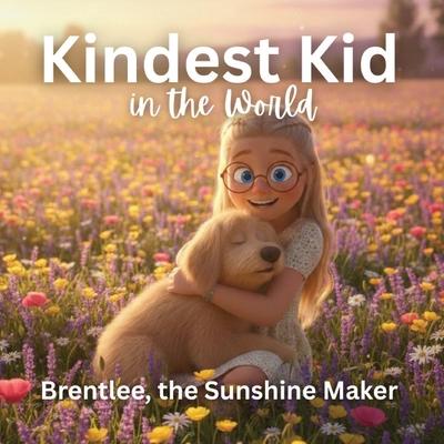 Kindest Kid in the World: Brentlee, The Sunshine Maker Subscription