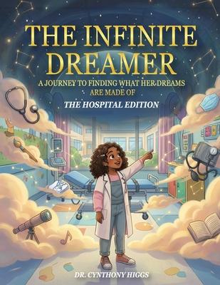 The Infinite Dreamer: A Journey to Finding What Her Dreams are Made of: The Hospital Edition Subscription