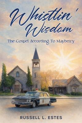 Whistlin' Wisdom: The Gospel According To Mayberry Subscription