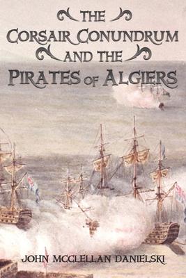 The Corsair Conundrum And the Pirates of Algiers Subscription