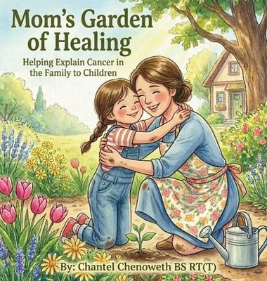 Mom's Garden of Healing: Helping Explain Cancer in the Family to Children Subscription