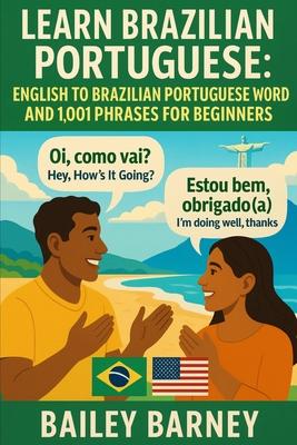 Learn Brazilian Portuguese: English to Brazilian Portuguese Words and 1,001 Phrases for Beginners Subscription