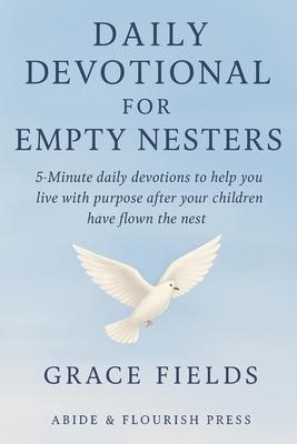 Daily Devotional for Empty Nesters: 5-Minute devotions to help you live with purpose after your children have flown the nest Subscription