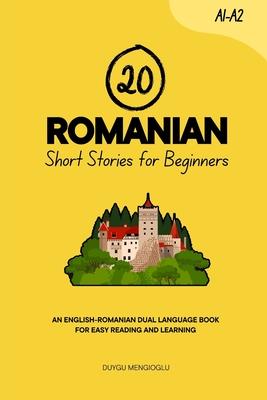 20 Romanian Short Stories for Beginners: An English-Romanian Dual-Language Book for Easy Reading and Learning Subscription