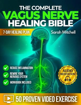 The Complete Vagus Nerve Healing Bible: A 7-Day Healing Plan with 50 Proven Video Exercises, Somatic Hacks & Audio Meditations to Reduce Inflammation Subscription