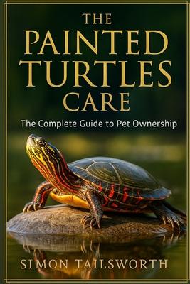 The Painted Turtles Care: The complete guide to pet ownership Subscription