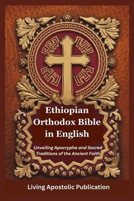 Ethiopian Orthodox Bible in English: Unveiling Apocrypha and Sacred ...