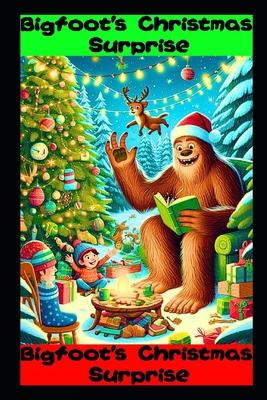 Bigfoot's Christmas Surprise: Bigfoot Kids Book