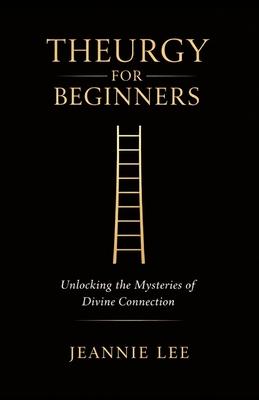 Theurgy for Beginners: Unlocking the Mysteries of Divine Connection Subscription