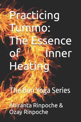 Practicing Tummo: The Essence of Inner Heating: The Bon Yoga Series