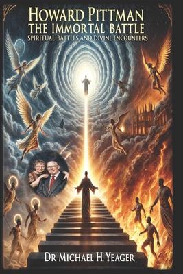 Howard Pittman - The Immortal Battle: Spiritual Battles and Divine Encounters Subscription