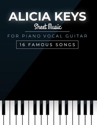 Alicia Keys Songbook: 16 Famous Songs for Piano, Vocal, and Guitar Subscription
