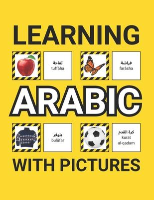 Learning Arabic with Pictures for Beginners: 500 Arabic Vocabulary for Teachers, Students, and Children