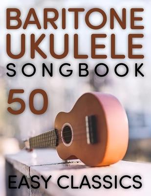 Baritone Ukulele Songbook: 50 Easy Classics Subscription