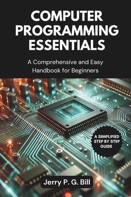 Computer Programming Essentials: A Comprehensive and Easy Handbook for Beginners Subscription