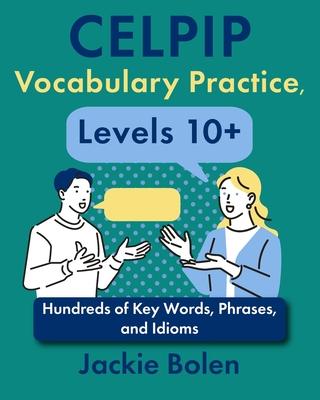CELPIP Vocabulary Practice, Levels 10+: Hundreds of Key Words, Phrases, and Idioms Subscription