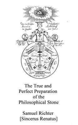 The True and Perfect Preparation of the Philosophical Stone: Of the Brotherhood of the Order of the Golden and Rose Cross Subscription