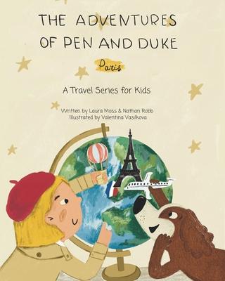 The Adventures of Pen and Duke: A Travel Series for Kids: Paris Subscription