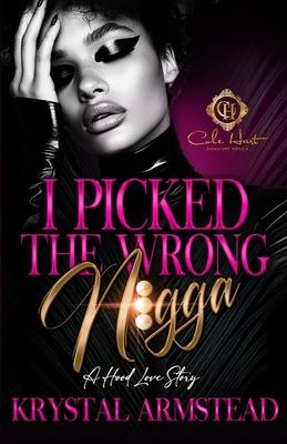 I Picked The Wrong N!gga: An African American Romance Subscription