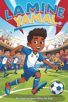 Lamine Yamal: An Inspiring Sport Story for Kids- The Young Boy's Dream of Becoming a Soccer Star, from La Masia to Global Stardom. Subscription