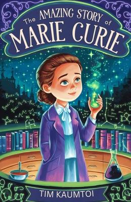 The Amazing Story of Marie Curie: A Book for Curious Kids About the Woman Who Radiated Change in Science Subscription